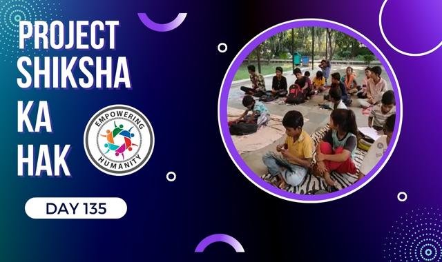 Project Shiksha Ka Hak||Day 135||Empowering Humanity||Notosocialevils